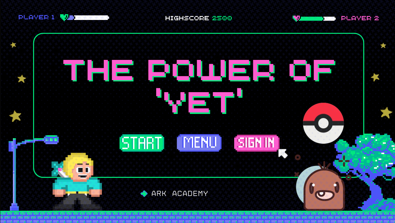 Ark Academy The Power of Yet session slide in a pixel-art game style